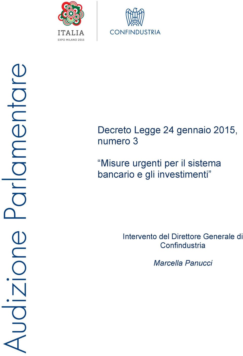 gli investimenti Intervento del Direttore