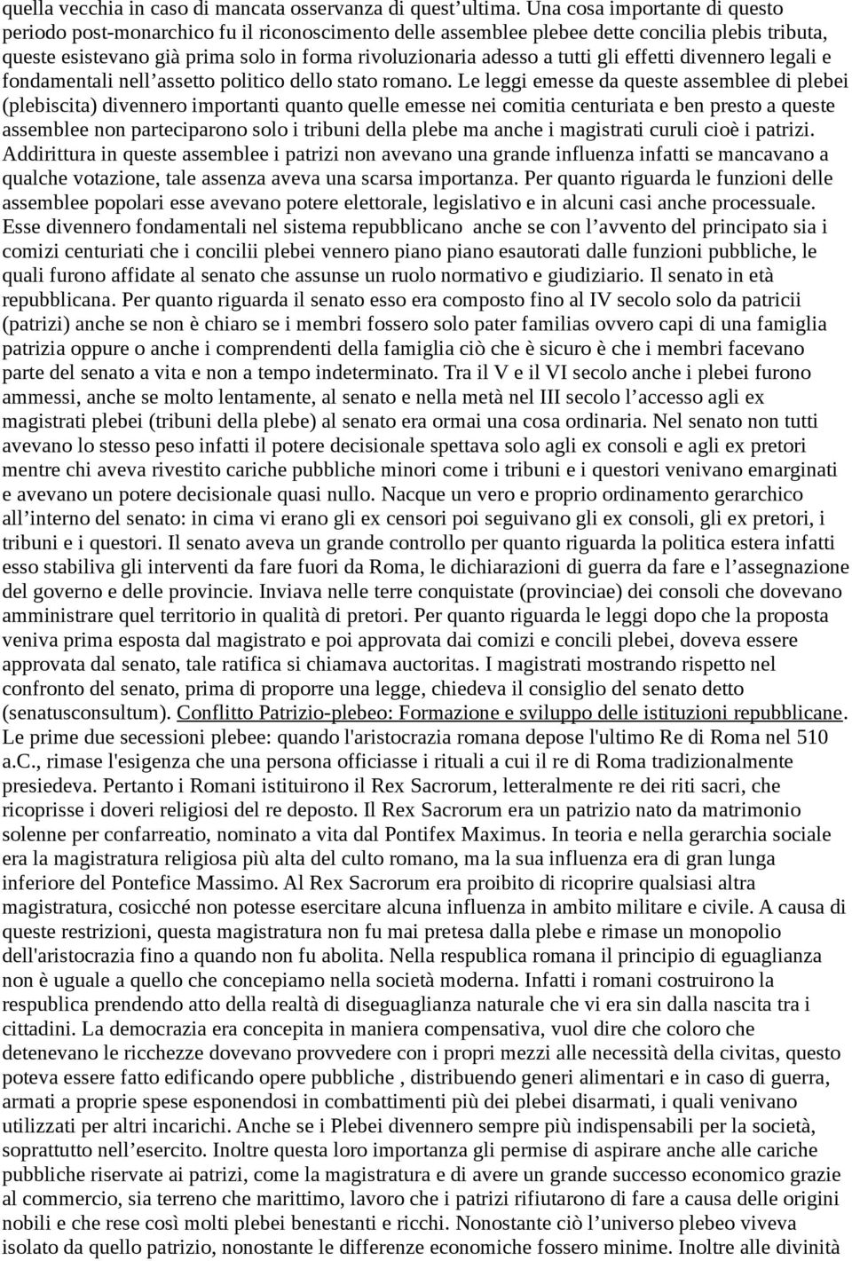 tutti gli effetti divennero legali e fondamentali nell assetto politico dello stato romano.