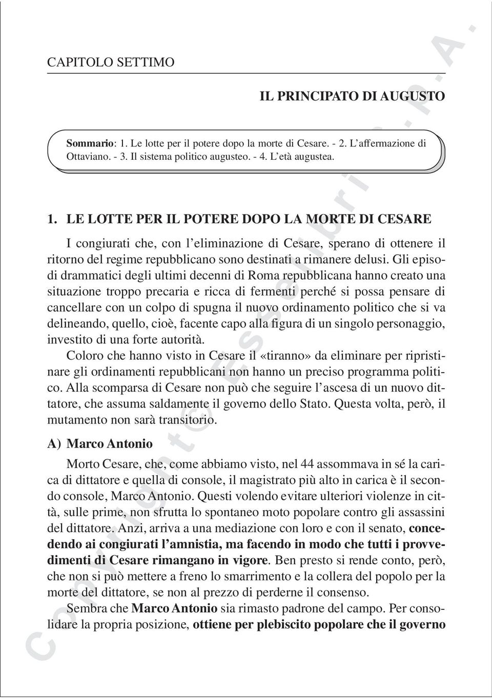 LE LOTTE PER IL POTERE DOPO LA MORTE DI CESARE I congiurati che, con l eliminazione di Cesare, sperano di ottenere il ritorno del regime repubblicano sono destinati a rimanere delusi.