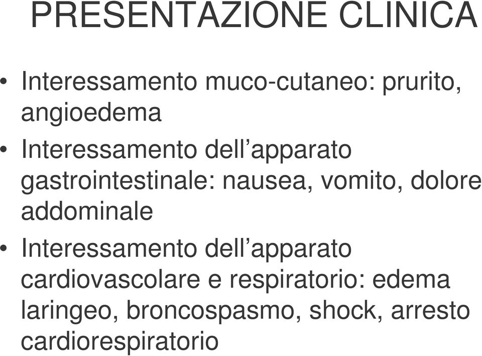 vomito, dolore addominale Interessamento dell apparato