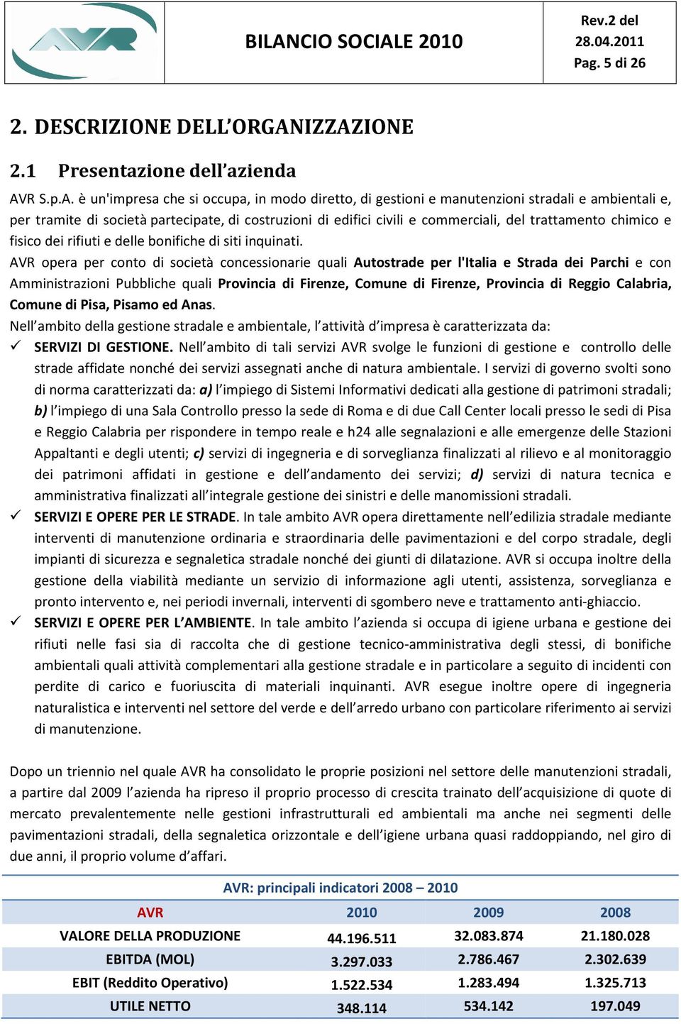 di edifici civili e commerciali, del trattamento chimico e fisico dei rifiuti e delle bonifiche di siti inquinati.