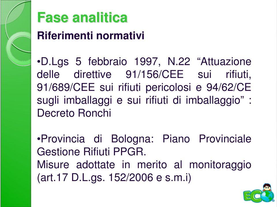 94/62/CE sugli imballaggi e sui rifiuti di imballaggio : Decreto Ronchi Provincia di