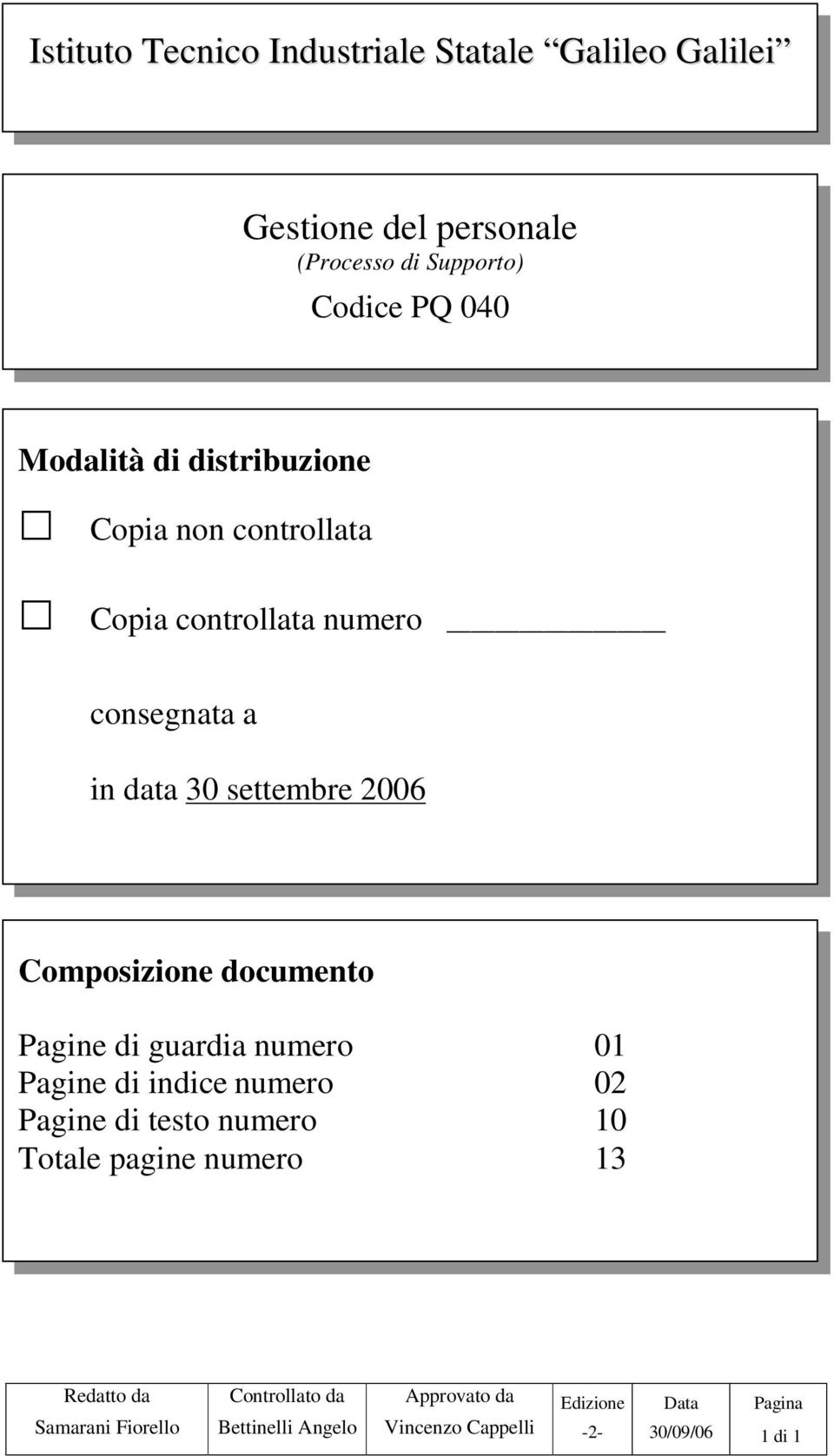 Composizione documento Pagine di guardia numero 01 Pagine di indice numero 02 Pagine di testo numero 10 Totale