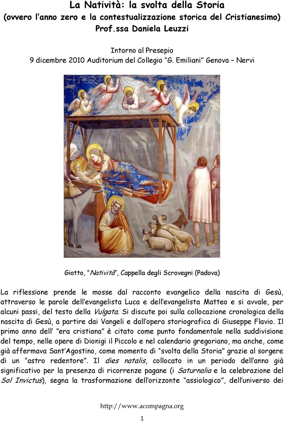 dell evangelista Matteo e si avvale, per alcuni passi, del testo della Vulgata.