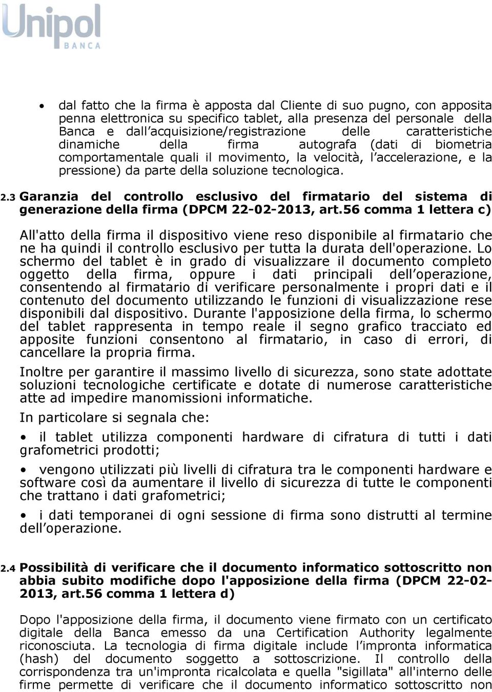 3 Garanzia del controllo esclusivo del firmatario del sistema di generazione della firma (DPCM 22-02-2013, art.