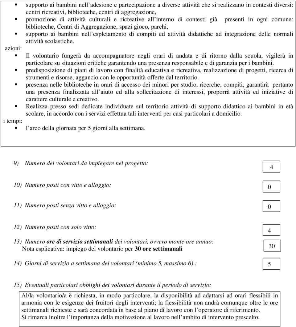 didattiche ad integrazione delle normali attività scolastiche.