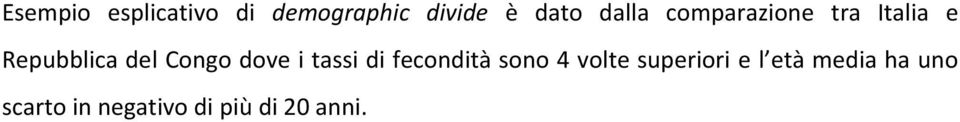 dove i tassi di fecondità sono 4 volte superiori e l