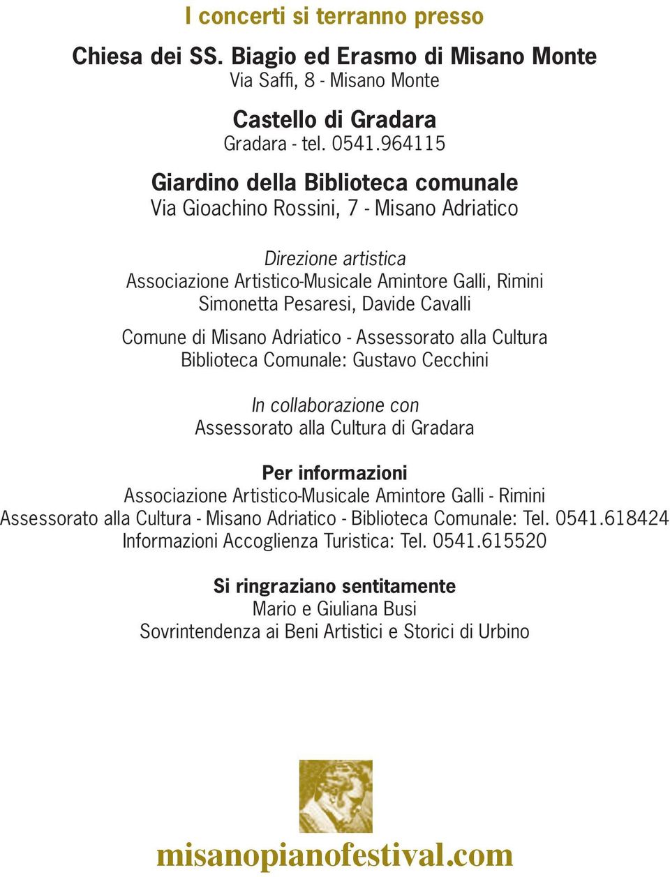 Comune di Misano Adriatico - Assessorato alla Cultura Biblioteca Comunale: Gustavo Cecchini In collaborazione con Assessorato alla Cultura di Gradara Per informazioni Associazione Artistico-Musicale