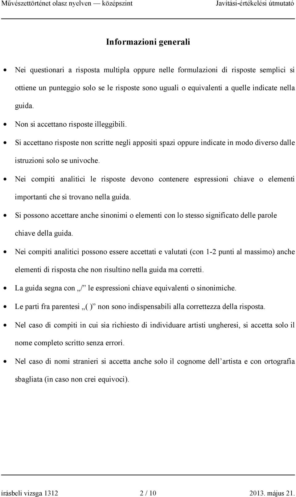 Nei compiti analitici le risposte devono contenere espressioni chiave o elementi importanti che si trovano nella guida.