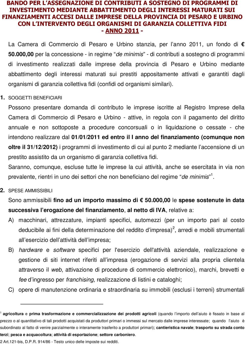 000,00 per la concessione - in regime de minimis - di contributi a sostegno di programmi di investimento realizzati dalle imprese della provincia di Pesaro e Urbino mediante abbattimento degli