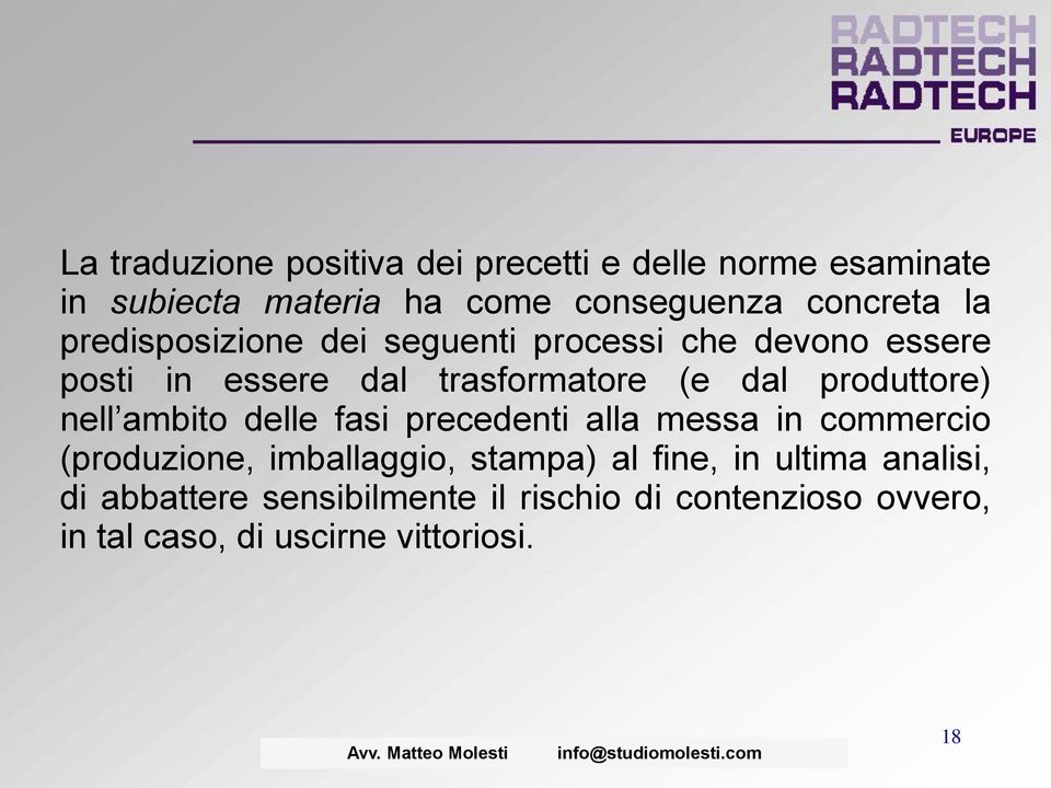 produttore) nell ambito delle fasi precedenti alla messa in commercio (produzione, imballaggio, stampa) al