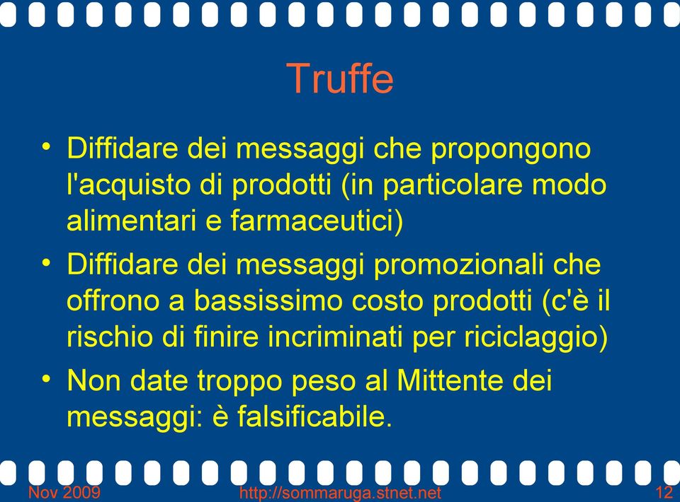 promozionali che offrono a bassissimo costo prodotti (c'è il rischio di finire