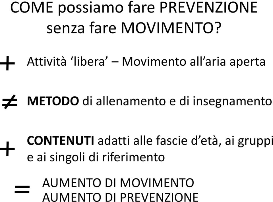 allenamento e di insegnamento CONTENUTI adatti alle fascie d