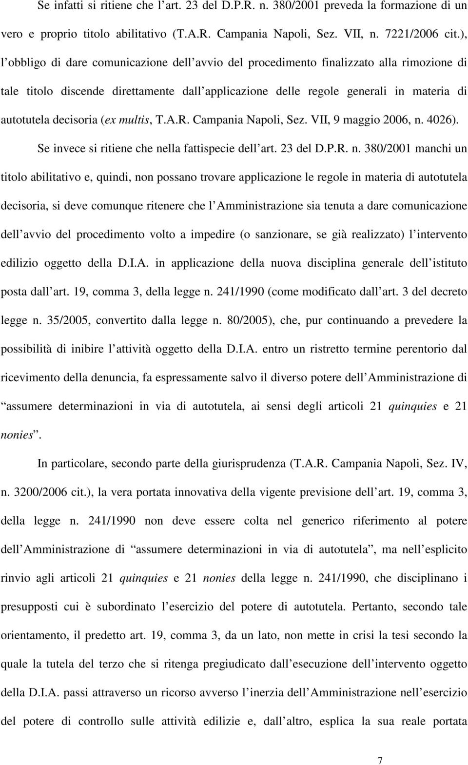 decisoria (ex multis, T.A.R. Campania Napoli, Sez. VII, 9 maggio 2006, n.