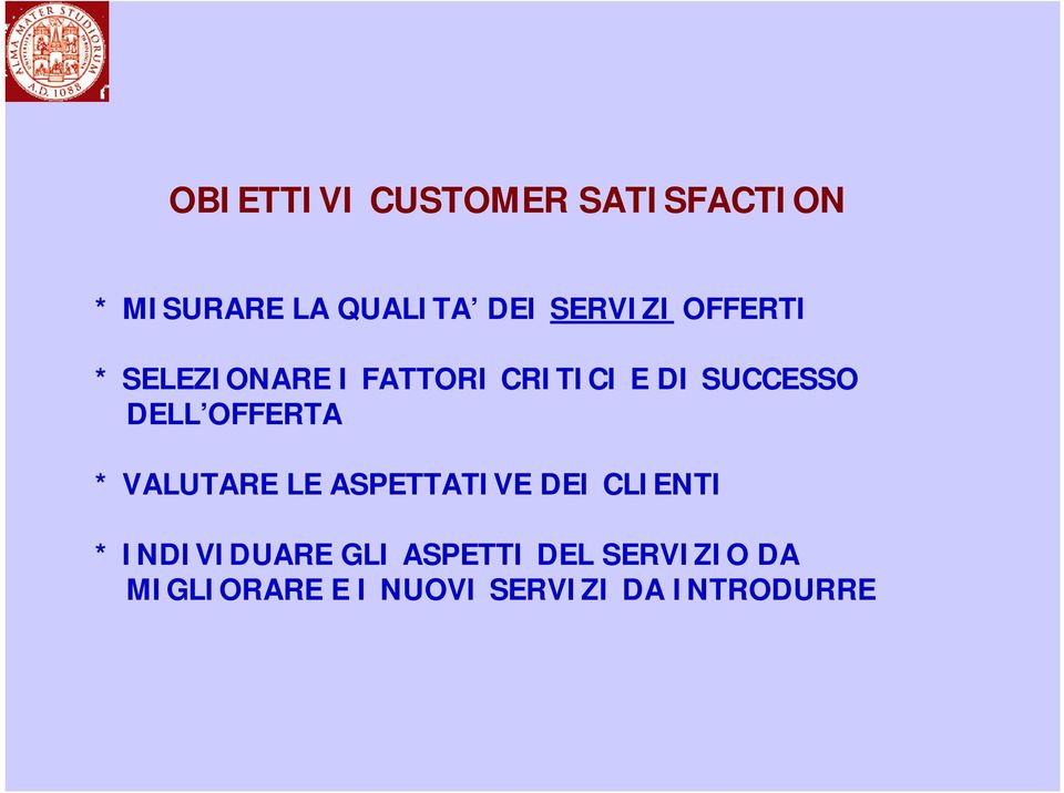 DELL OFFERTA * VALUTARE LE ASPETTATIVE DEI CLIENTI *