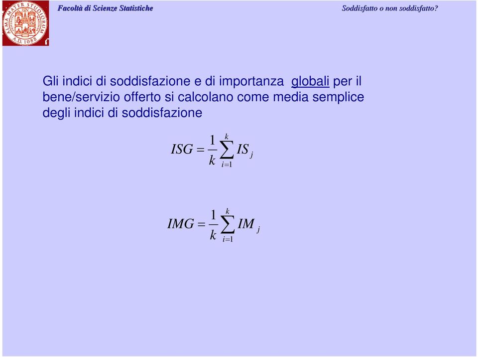 bene/servizio offerto si calcolano come media semplice degli