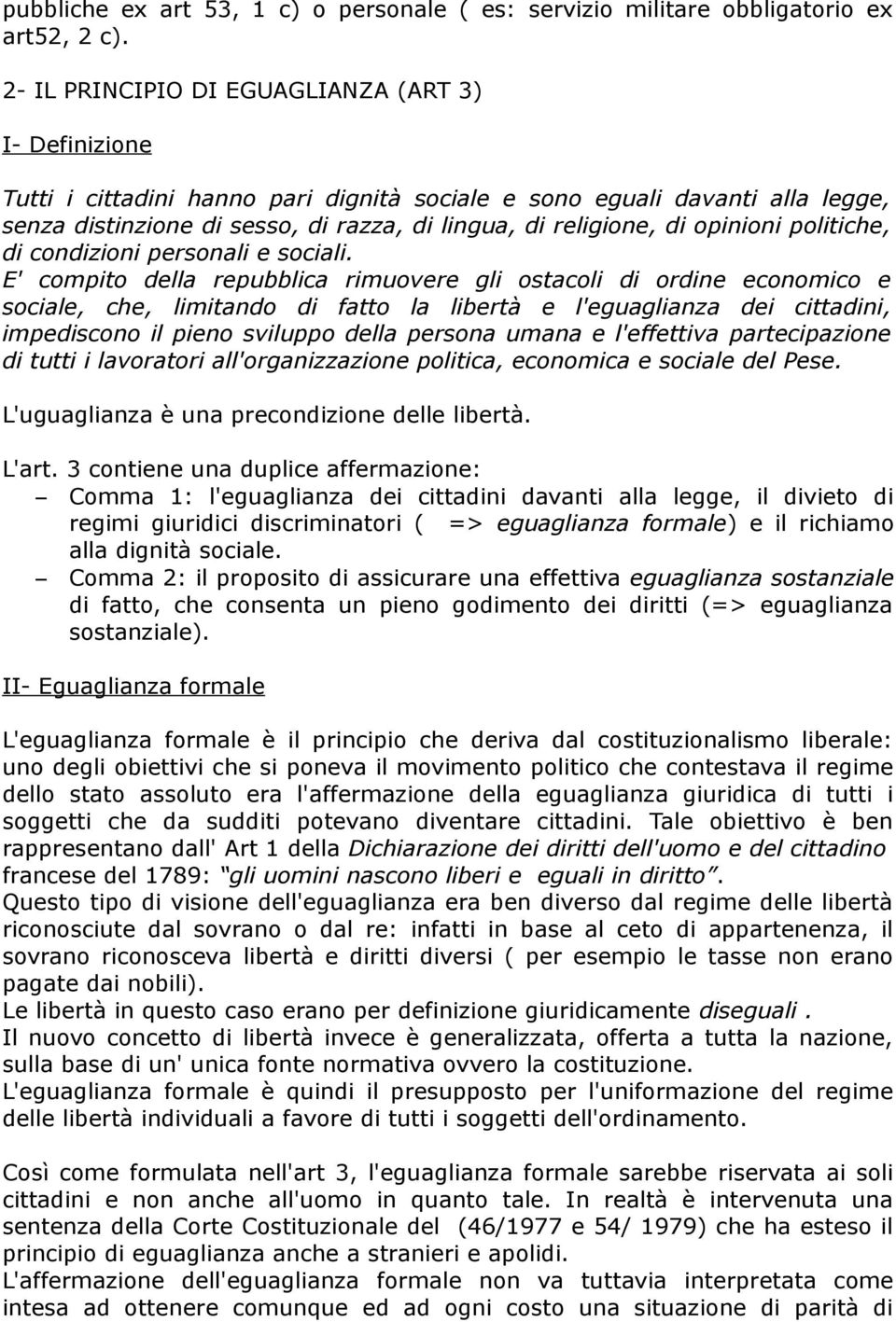 opinioni politiche, di condizioni personali e sociali.