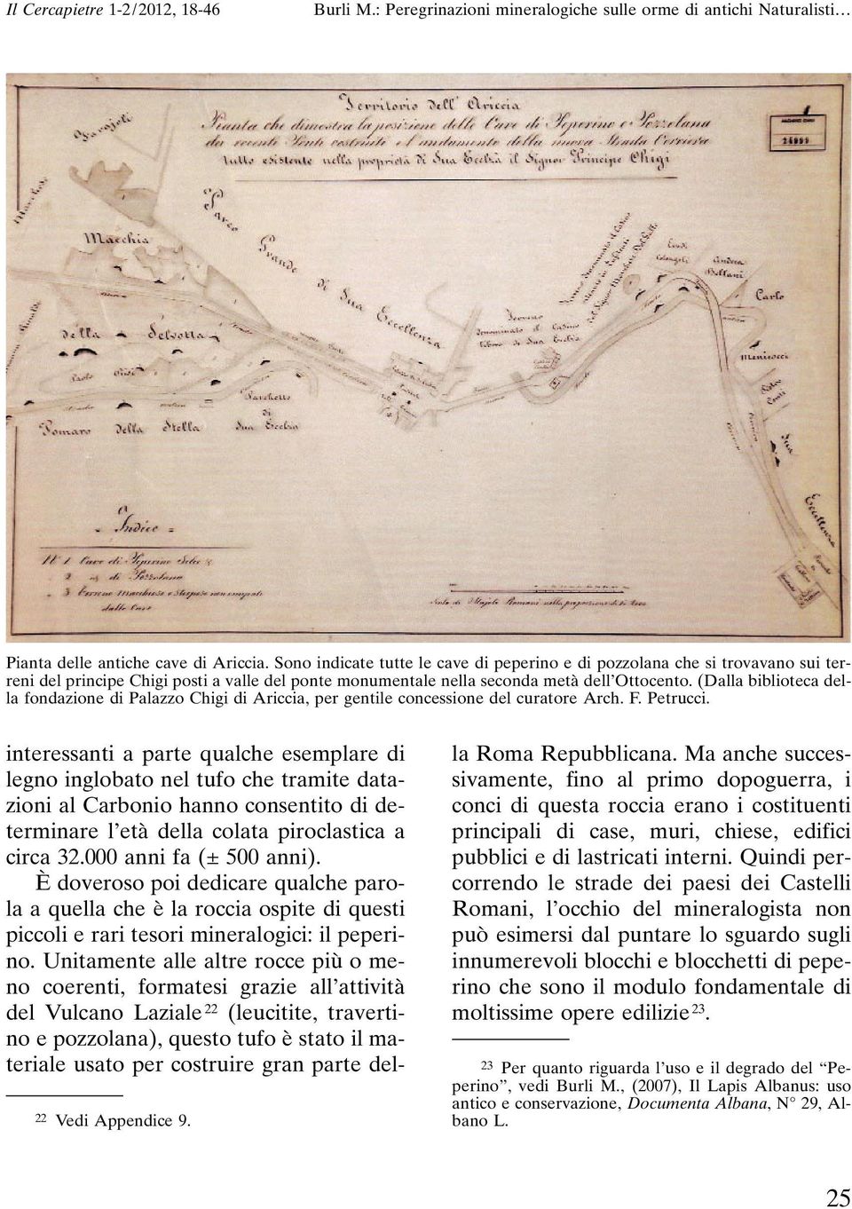 (Dalla biblioteca della fondazione di Palazzo Chigi di Ariccia, per gentile concessione del curatore Arch. F. Petrucci. 22 Vedi Appendice 9.