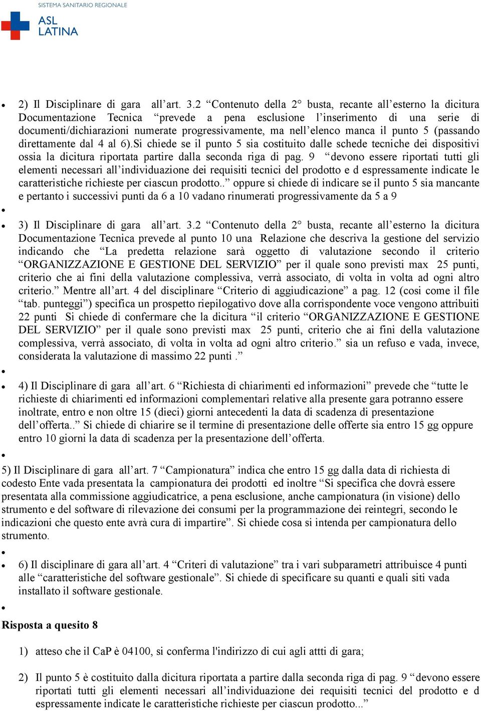 elenco manca il punto 5 (passando direttamente dal 4 al 6).Si chiede se il punto 5 sia costituito dalle schede tecniche dei dispositivi ossia la dicitura riportata partire dalla seconda riga di pag.