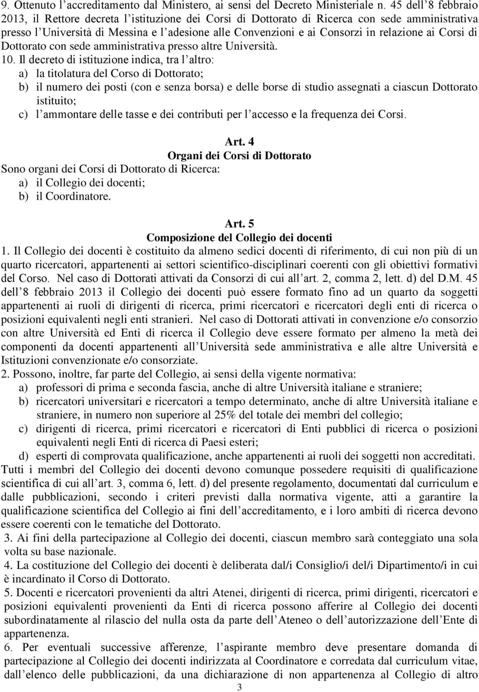 relazione ai Corsi di Dottorato con sede amministrativa presso altre Università. 10.