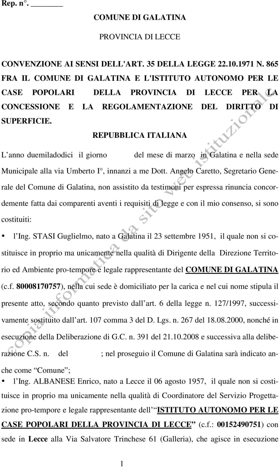 REPUBBLICA ITALIANA L anno duemiladodici il giorno del mese di marzo in Galatina e nella sede Municipale alla via Umberto I, innanzi a me Dott.