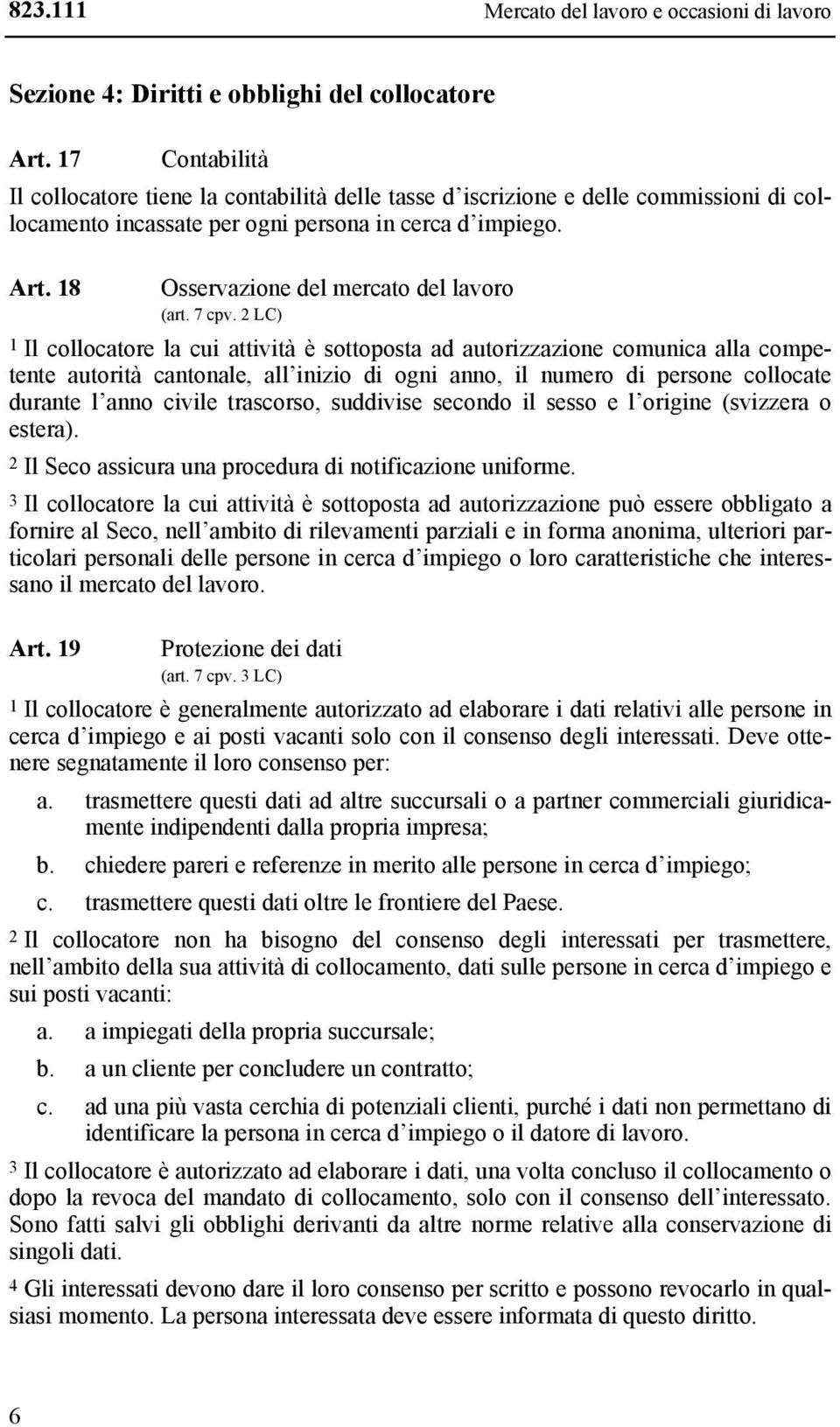 18 Osservazione del mercato del lavoro (art. 7 cpv.