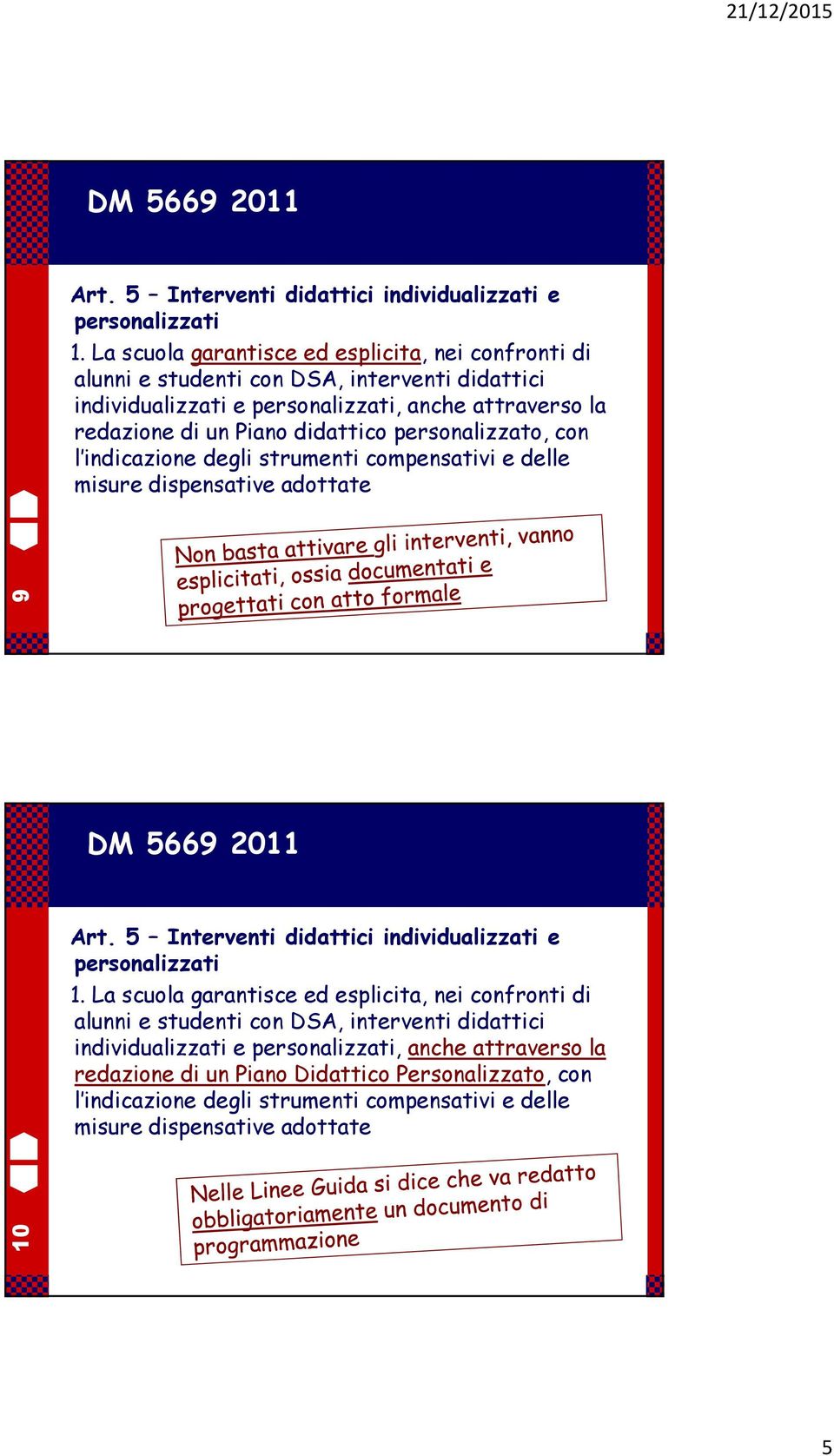 didattico personalizzato, con l indicazione degli strumenti compensativi e delle misure dispensative adottate 9   Didattico Personalizzato, con l indicazione degli strumenti