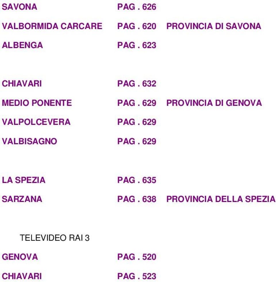 632 MEDIO PONENTE PAG. 629 PROVINCIA DI GENOVA VALPOLCEVERA PAG.