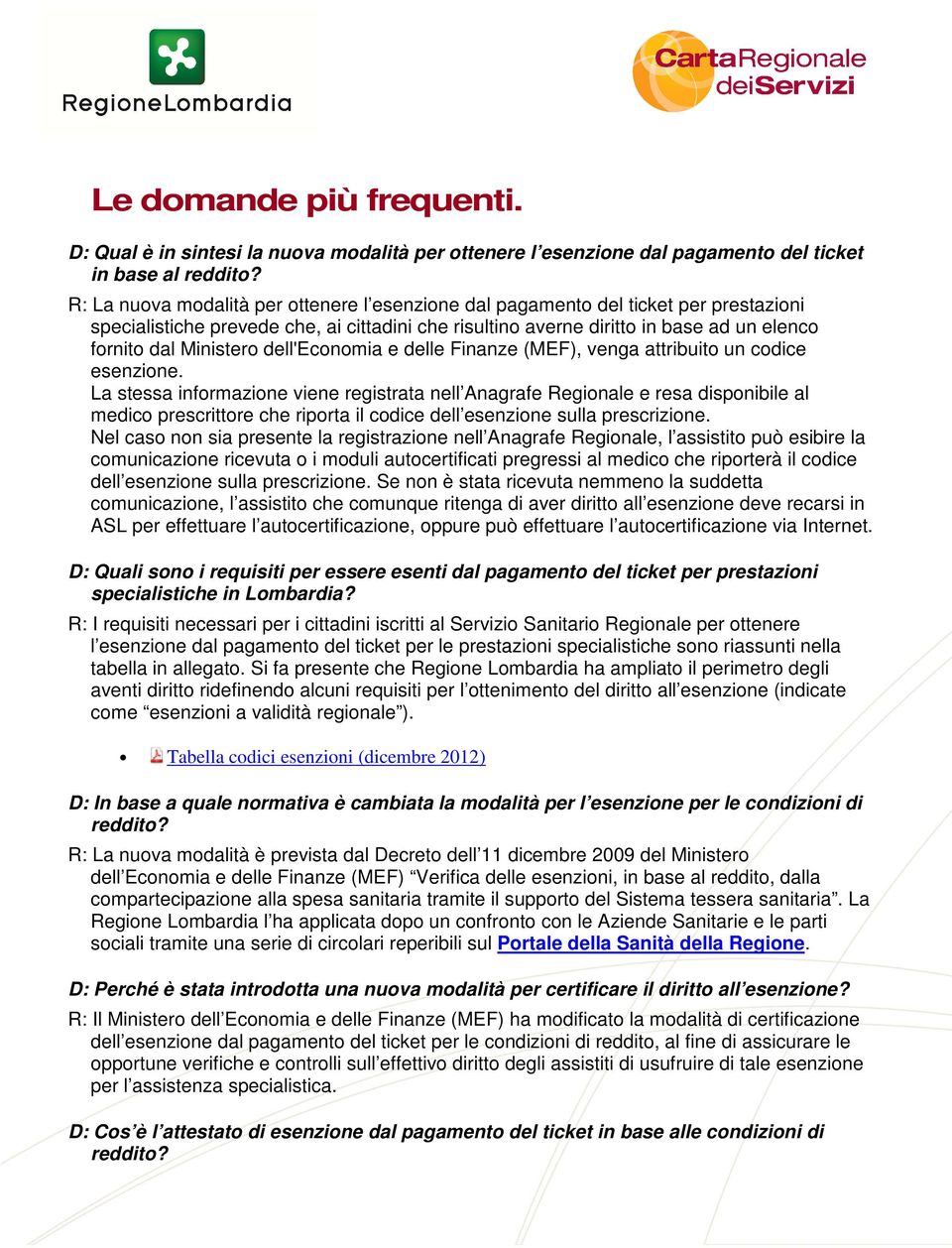 dell'economia e delle Finanze (MEF), venga attribuito un codice esenzione.