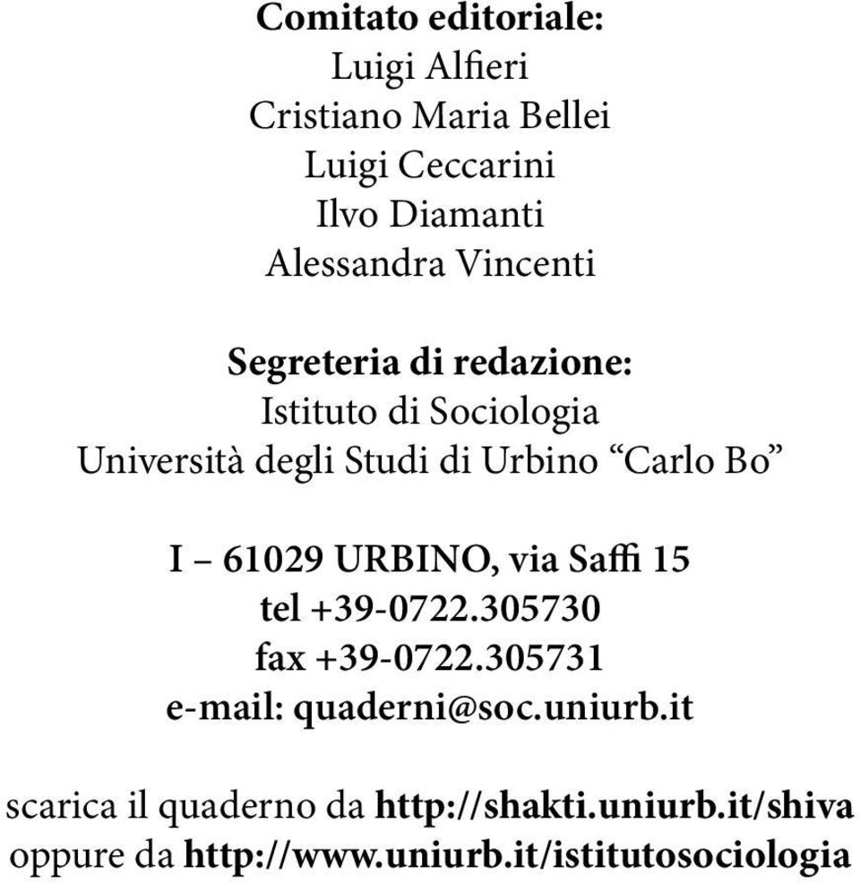 I 61029 URBINO, via Saffi 15 tel +39-0722.305730 fax +39-0722.305731 e-mail: quaderni@soc.uniurb.