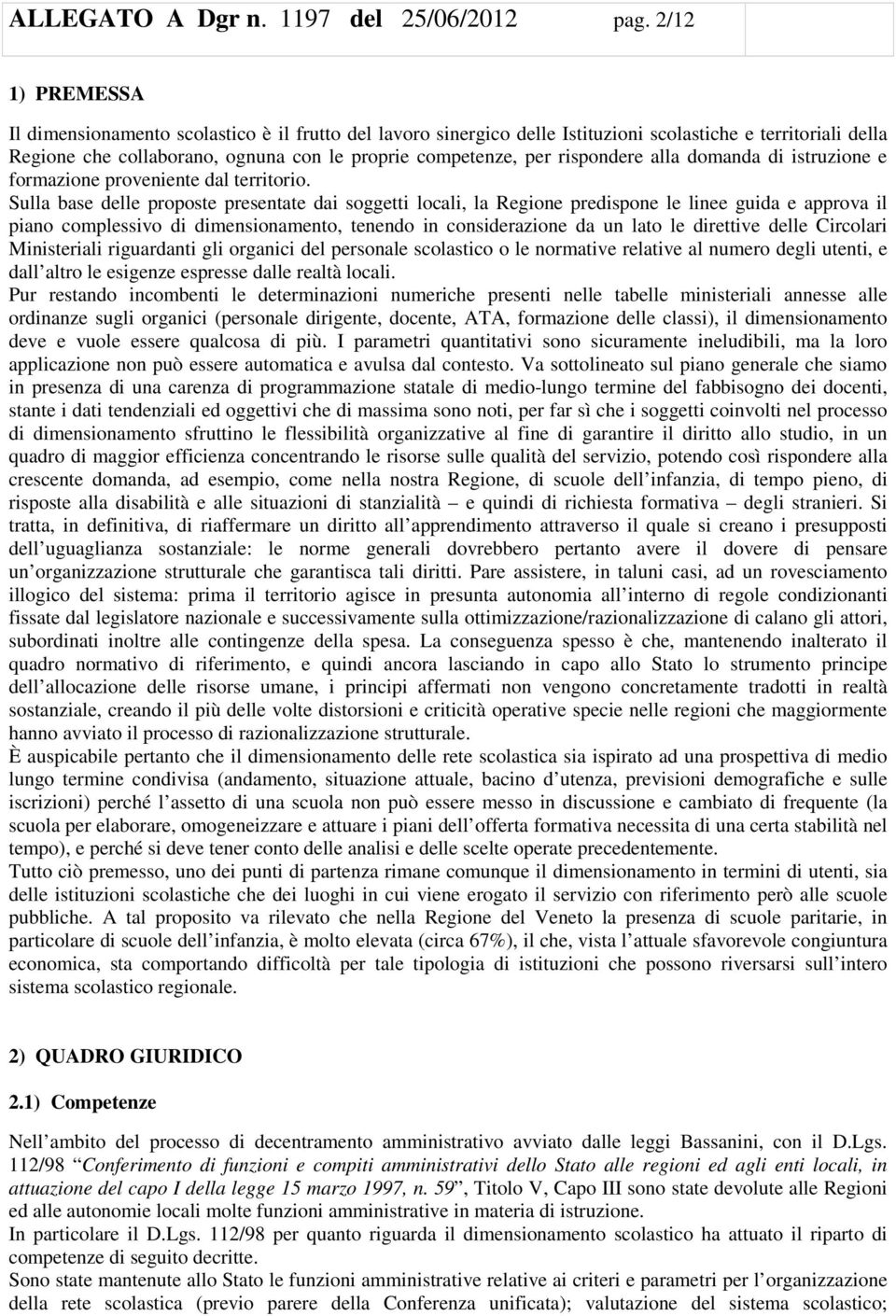 rispondere alla domanda di istruzione e formazione proveniente dal territorio.