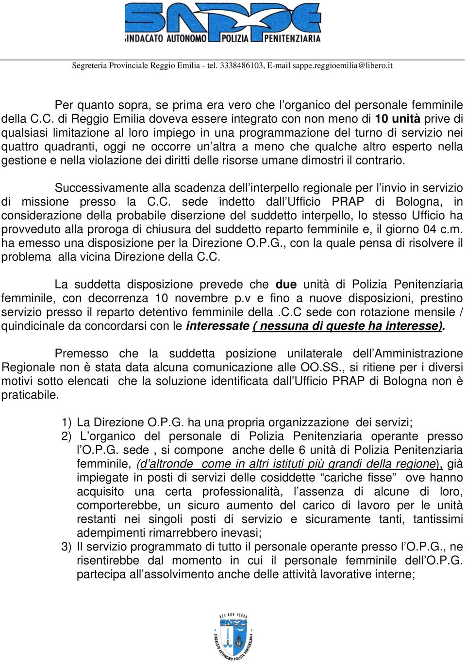 un altra a meno che qualche altro esperto nella gestione e nella violazione dei diritti delle risorse umane dimostri il contrario.