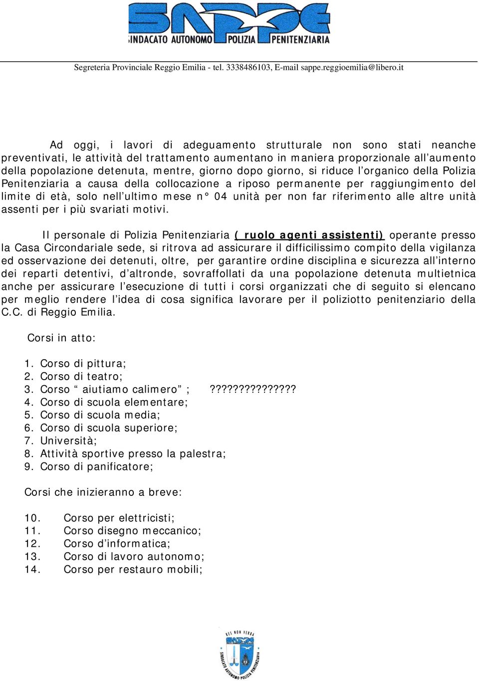 riferimento alle altre unità assenti per i più svariati motivi.