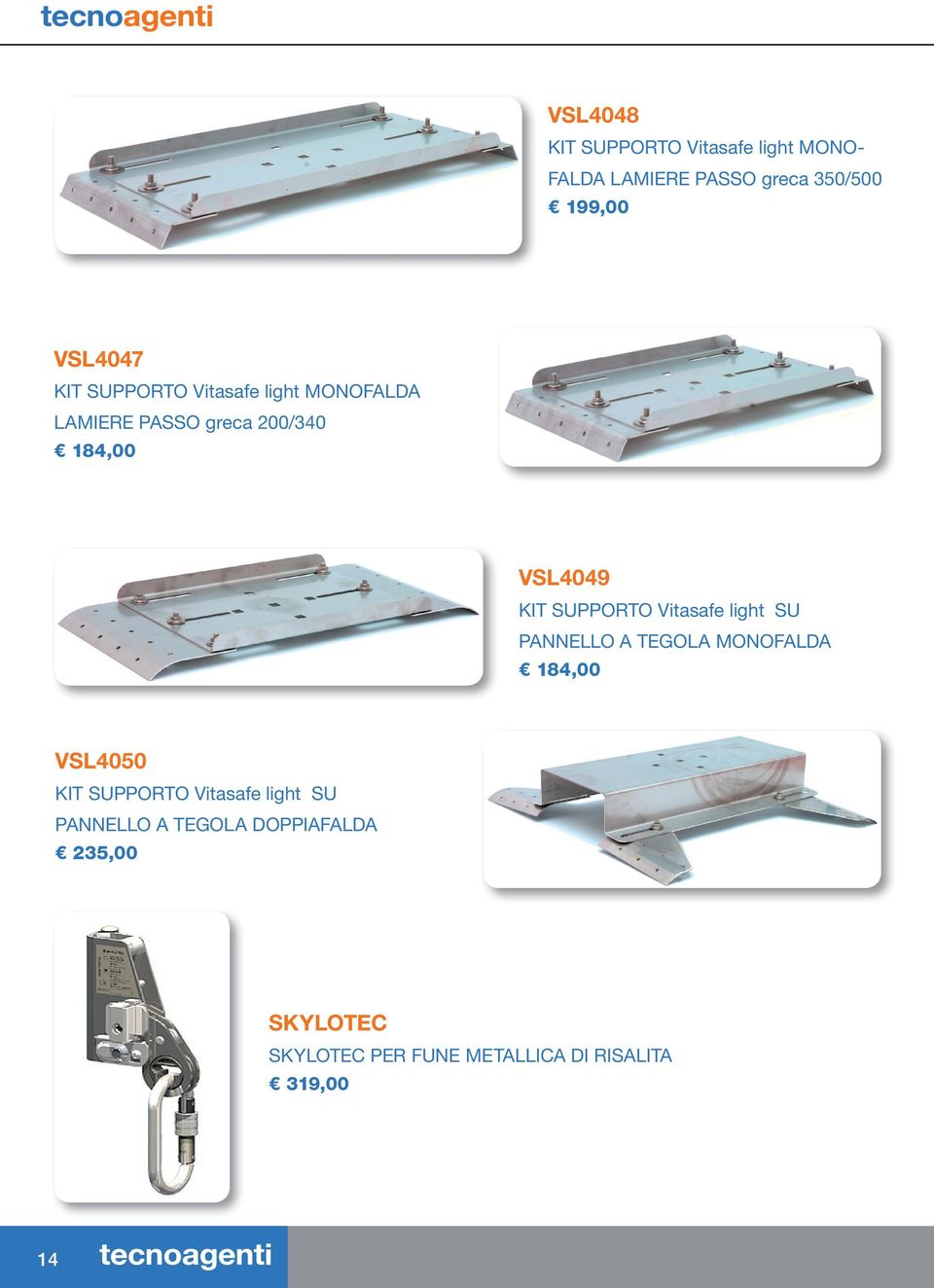 SUPPORTO Vitasafe light SU PANNELLO A TEGOLA MONOFALDA 184,00 VSL4050 KIT SUPPORTO Vitasafe