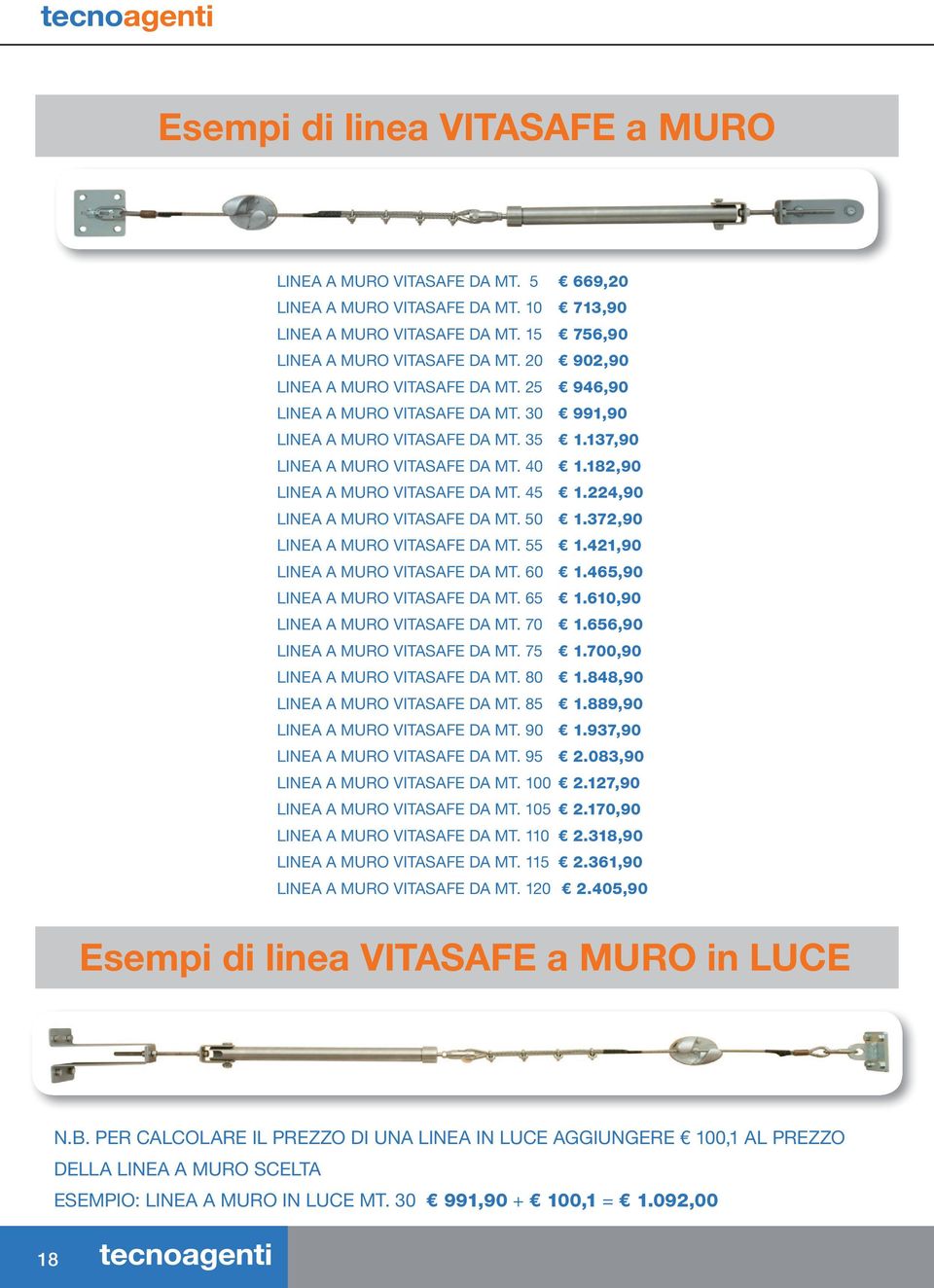 45 1.224,90 LINEA A MURO VITASAFE DA MT. 50 1.372,90 LINEA A MURO VITASAFE DA MT. 55 1.421,90 LINEA A MURO VITASAFE DA MT. 60 1.465,90 LINEA A MURO VITASAFE DA MT. 65 1.