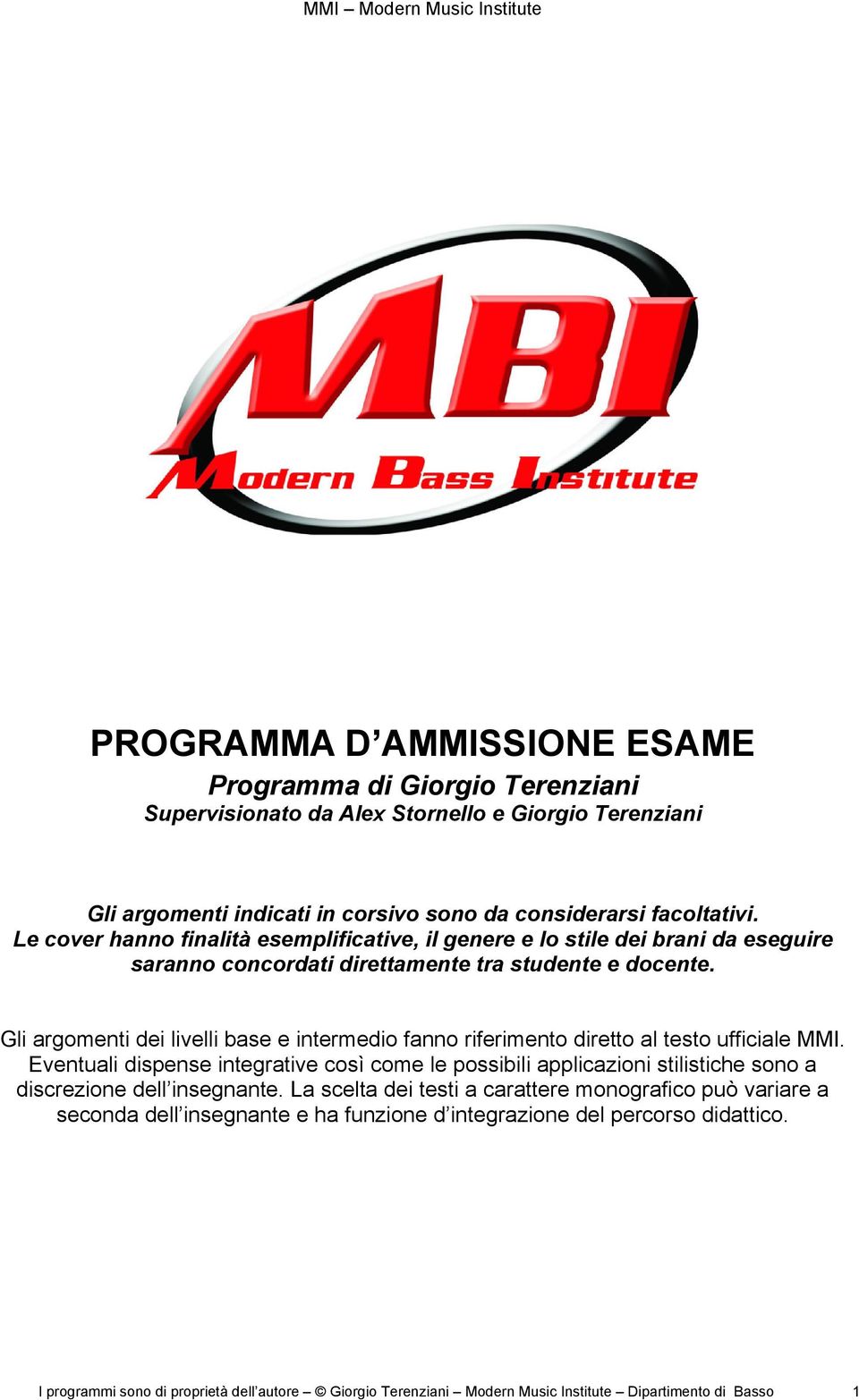 Gli argomenti dei livelli base e intermedio fanno riferimento diretto al testo ufficiale MMI.