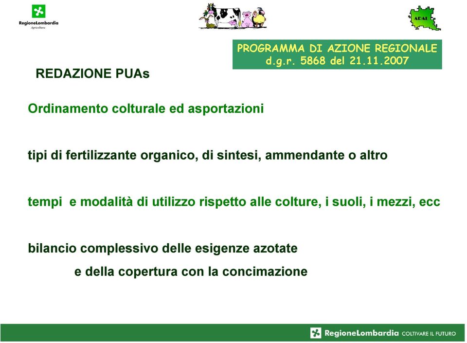 sintesi, ammendante o altro tempi e modalità di utilizzo rispetto alle colture, i