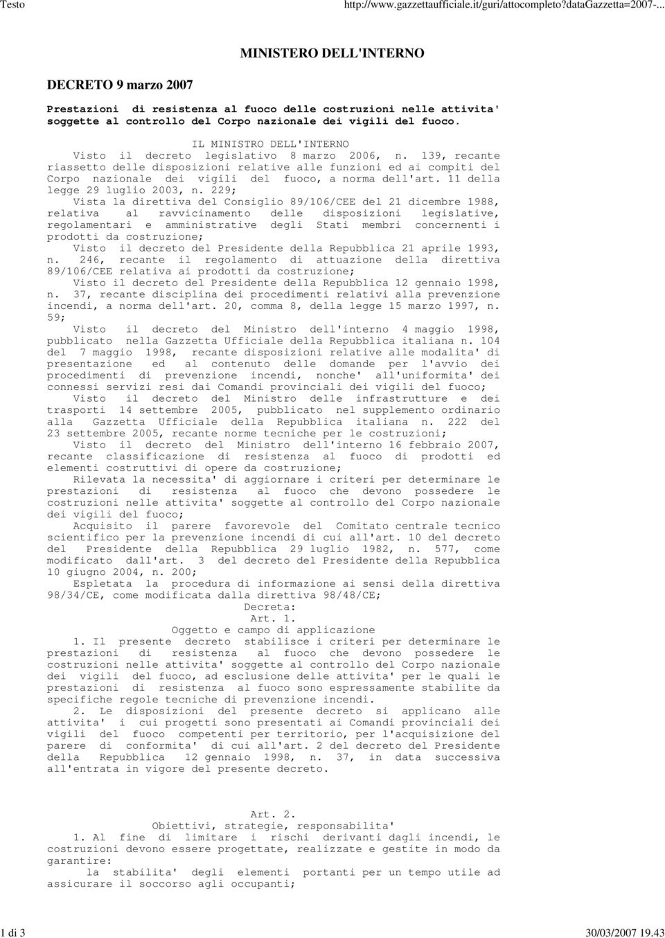 IL MINISTRO DELL'INTERNO Visto il decreto legislativo 8 marzo 2006, n.