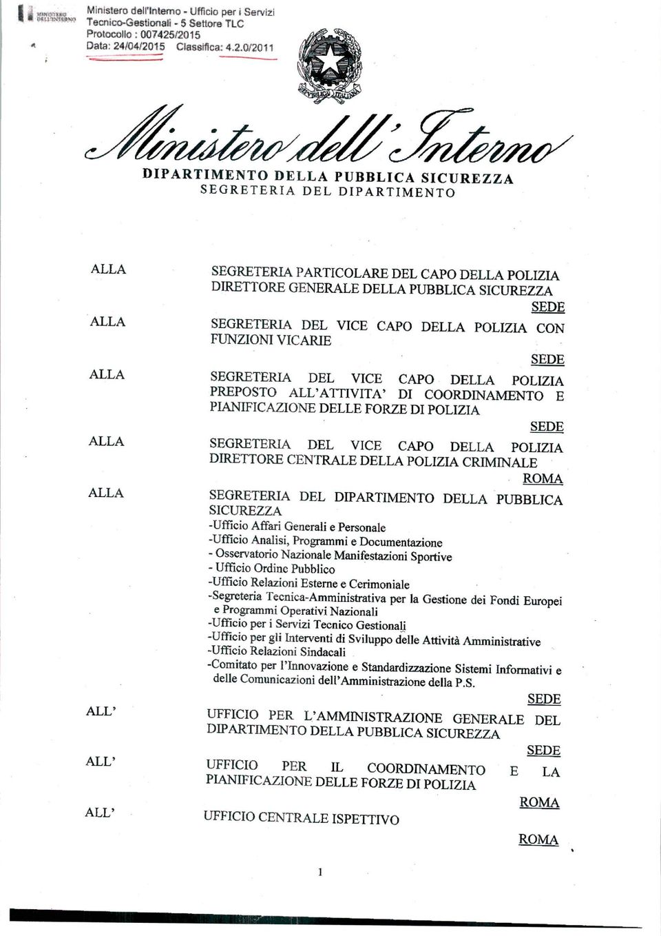 DEL VICE CPO DELL POLIZI CON FUNZIONI VICRIE SEGRETERI DEL VICE CPO DELL POLIZI PREPOSTO TTIVITÀ» DI COORDINMENTO E PINIFICZIONE DELLE FORZE DI POLIZI SEGRETERI DEL VICE CPO DELL POLIZI DIRETTORE