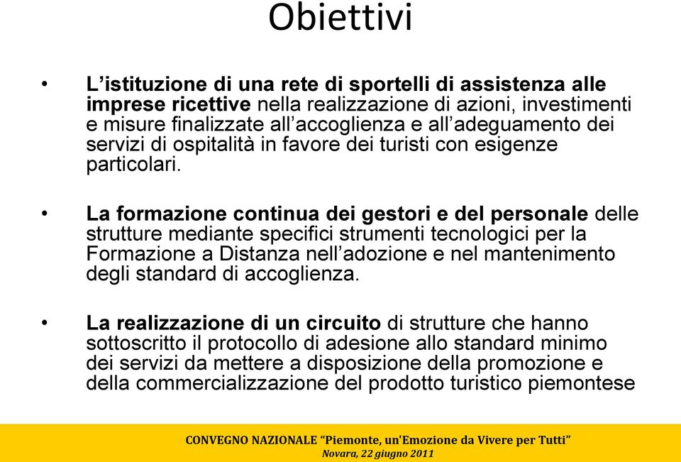 La formazione continua dei gestori e del personale delle strutture mediante specifici strumenti tecnologici per la Formazione a Distanza nell adozione e nel mantenimento