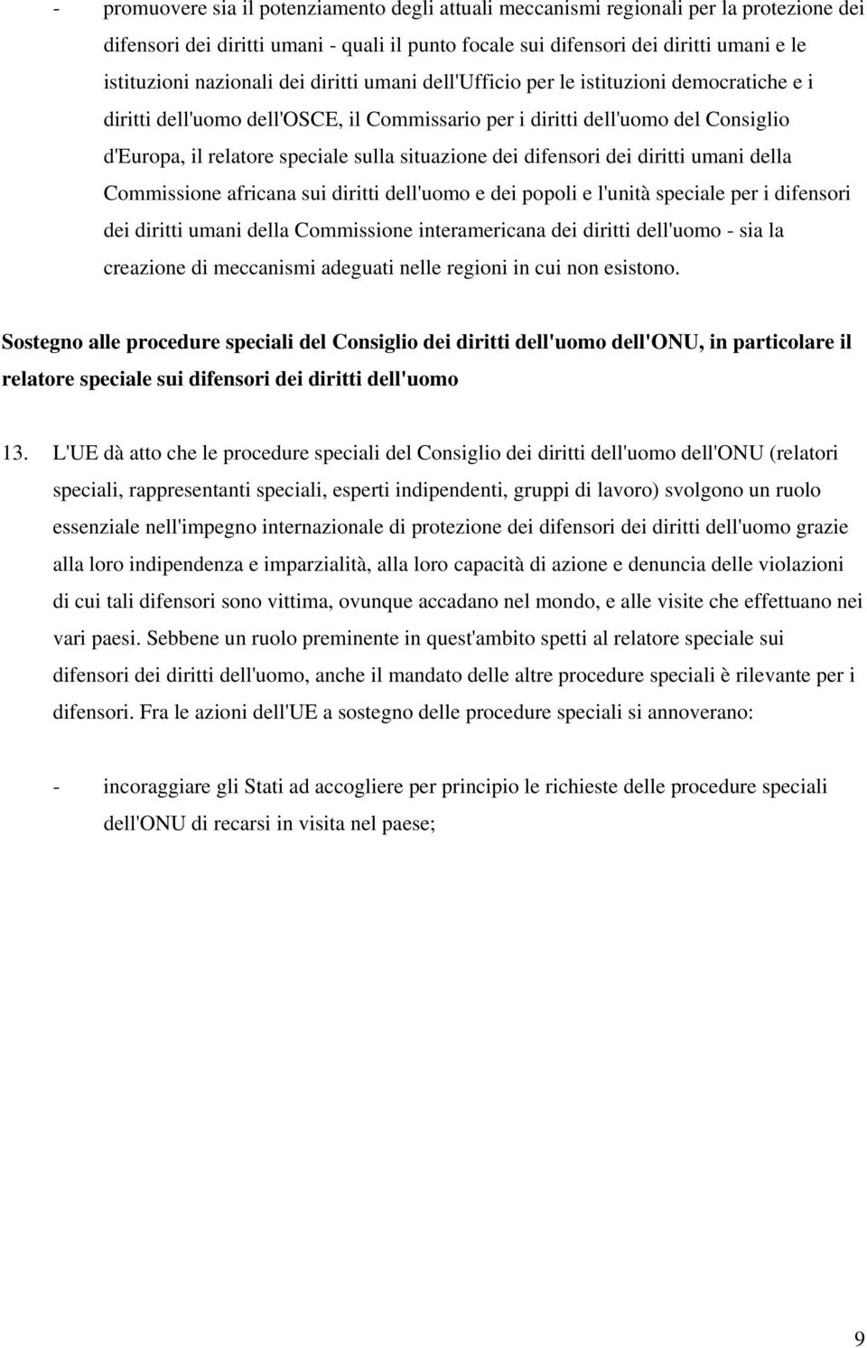 situazione dei difensori dei diritti umani della Commissione africana sui diritti dell'uomo e dei popoli e l'unità speciale per i difensori dei diritti umani della Commissione interamericana dei