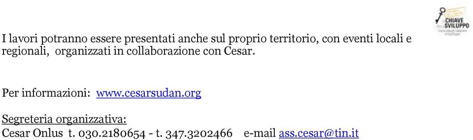 Cesar. Per informazioni: www.cesarsudan.