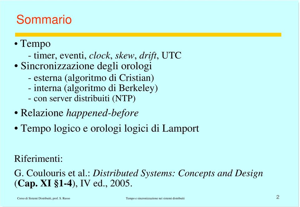 logico e orologi logici di Lamport Riferimenti: G. Coulouris et al.