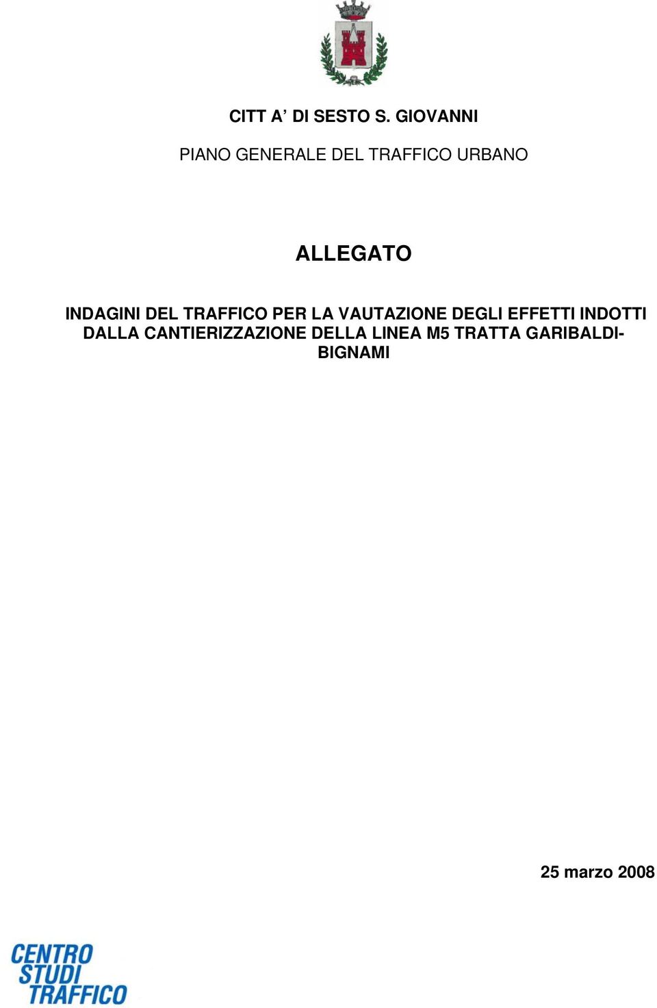 INDAGINI DEL TRAFFICO PER LA VAUTAZIONE DEGLI