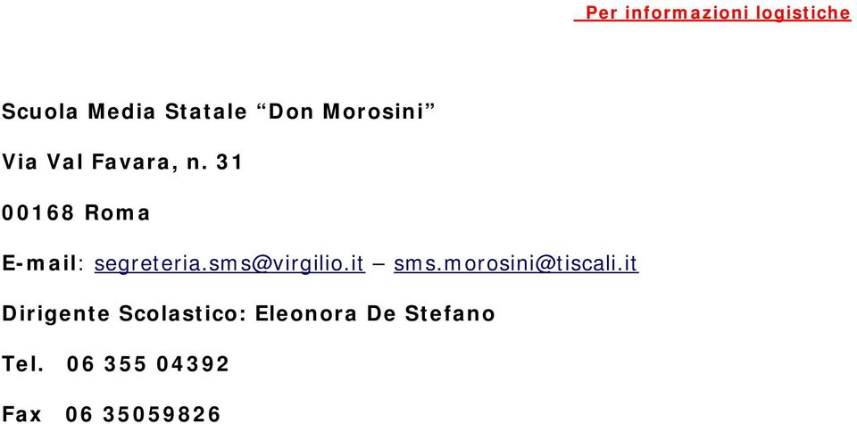 31 00168 Roma E-mail: segreteria.sms@virgilio.it sms.