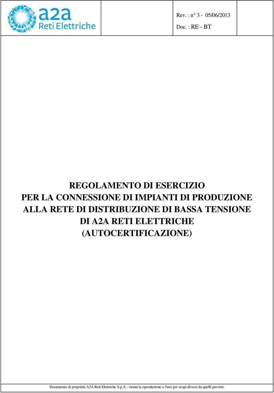 RETI ELETTRICHE (AUTOCERTIFICAZIONE) Documento di proprietà A2A Reti