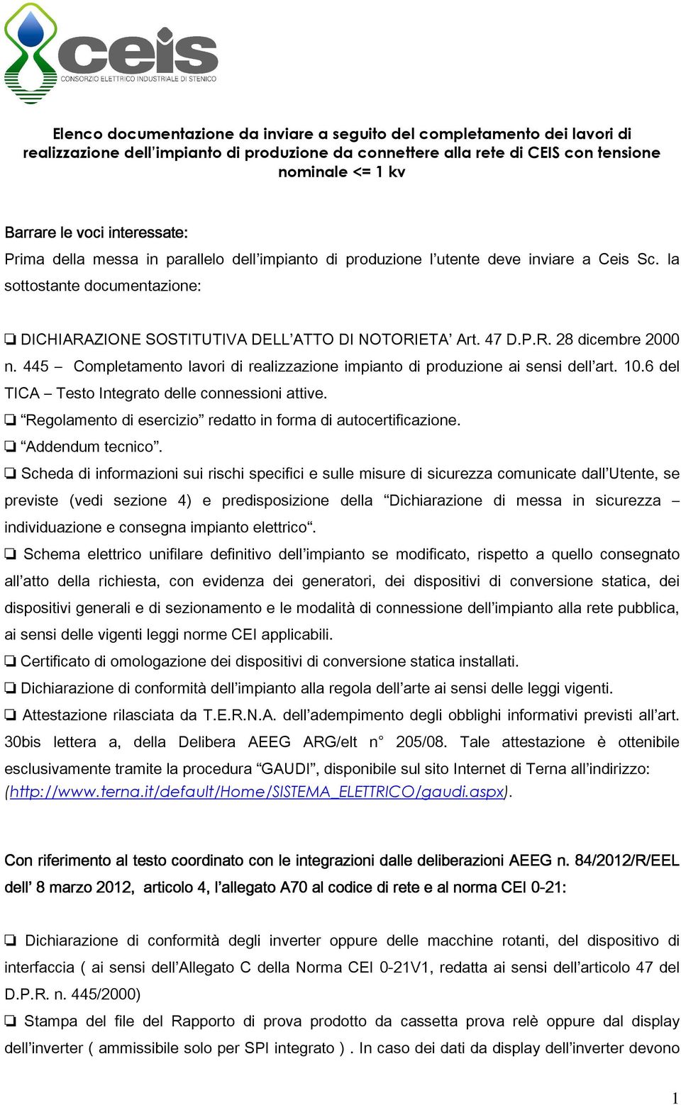 dicembre 2000 n 445 Completamento lavori di realizzazione impianto di produzione ai sensi dell art 10 6 del TICA Testo Integrato delle connessioni attive Regolamento di esercizio redatto in forma di