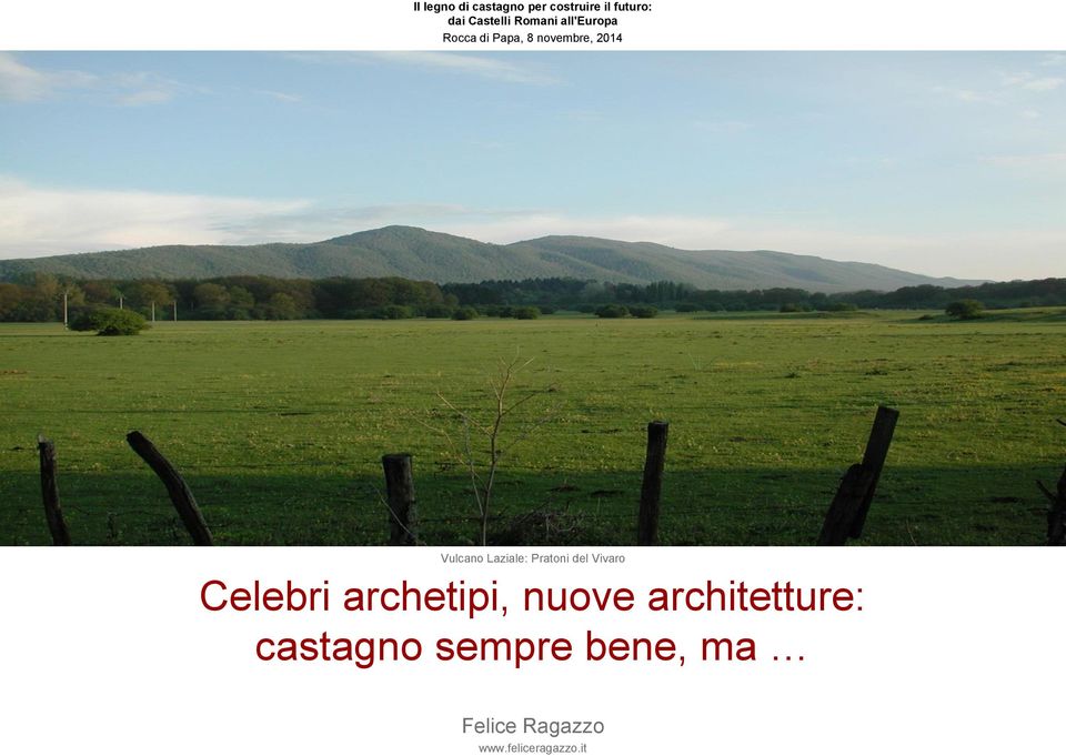 Laziale: Pratoni del Vivaro Celebri archetipi, nuove