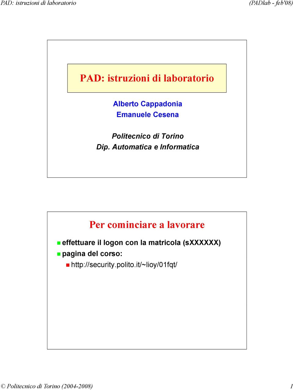 Automatica e Informatica Per cominciare a lavorare effettuare il logon