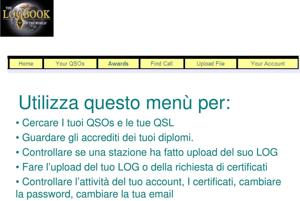 Controllare se una stazione ha fatto upload del suo LOG Fare l upload del tuo